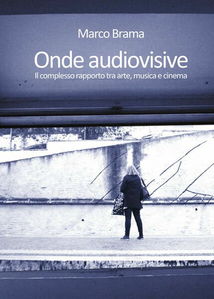 ONDE AUDIOVISIVE - Il complesso rapporto tra arte, musica e …