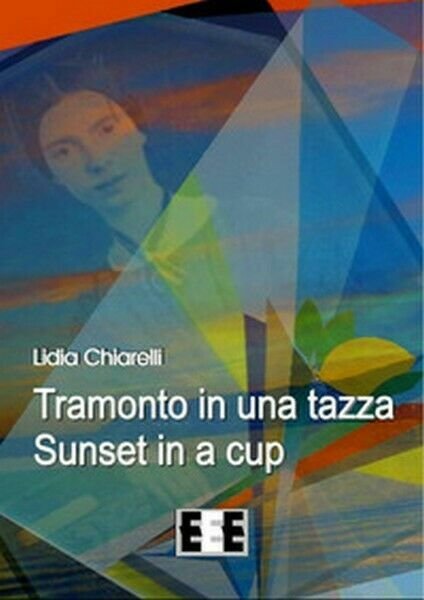 Tramonto in una tazza-Sunset in a Cup. Ediz. italiana e …