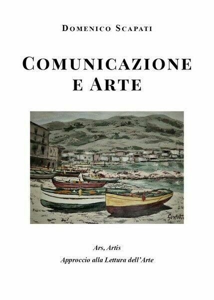 Comunicazione e Arte di Domenico Scapati, 2019, Youcanprint - ER