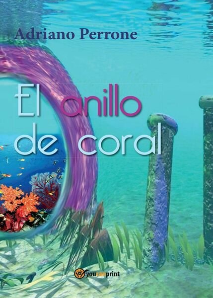 El anillo de coral di Adriano Perrone, 2016, Youcanprint - …