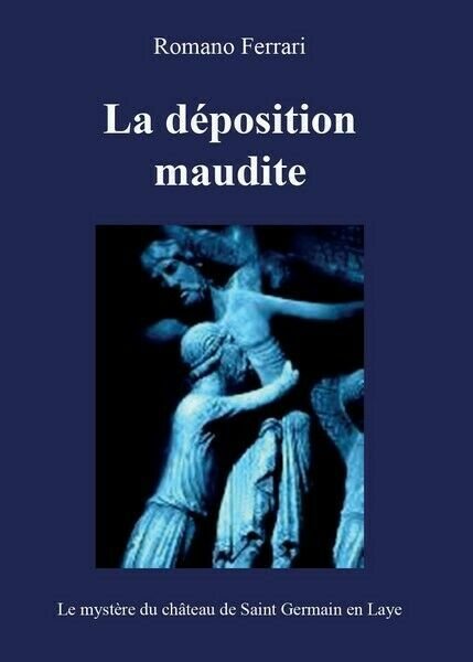 La déposition maudite di Romano Ferrari, 2016, Youcanprint - ER