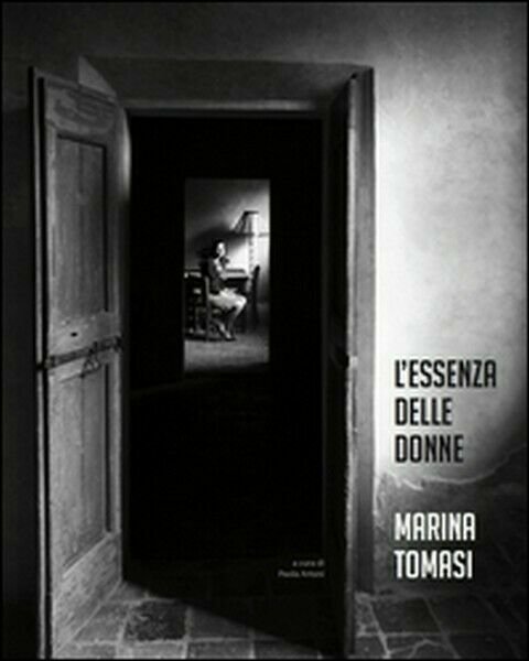 Marina Tomasi. L?essenza delle donne. Ediz. multilingue - ER