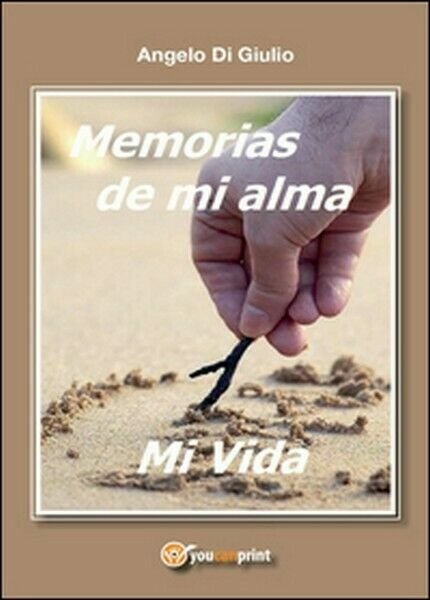 Memorias de mi alma, mi vida di Angelo Di Giulio, …