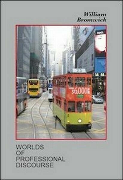 Worlds of professional discourse di William Bromwich, 2014, Universitas - …