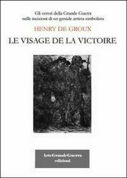 Henry De Groux. Le visage de la victoire, di Carol …