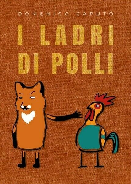 I ladri di polli, di Domenico Caputo, 2019, Youcanprint- ER | Immagine principale