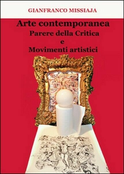 Arte contemporanea. Parere della critica e movimenti artistici - ER