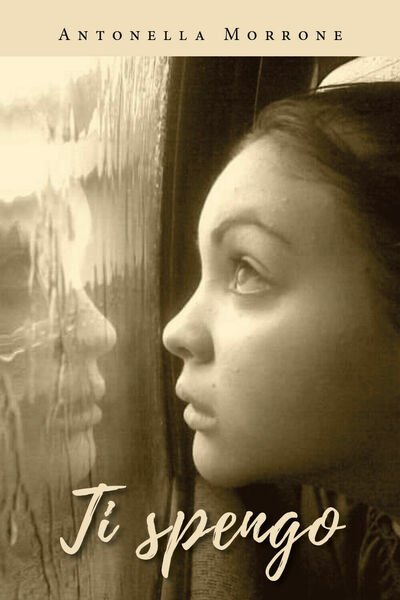 Ti Spengo di Antonella Morrone, 2019, Youcanprint -ER