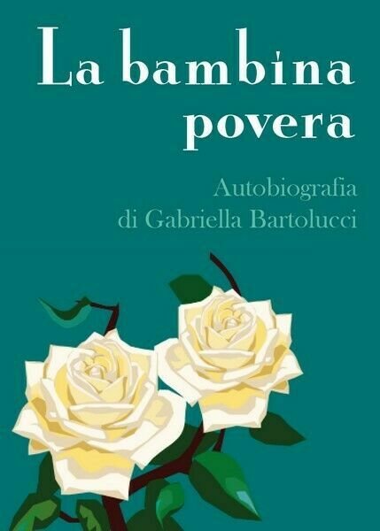 La Bambina povera di Gabriella Bartolucci, 2018, Youcanprint - ER
