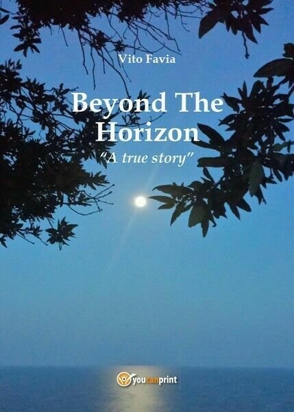 Beyond The Horizon di Vito Favia, 2017, Youcanprint - ER