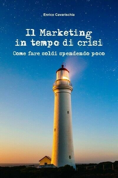 Il marketing in tempo di crisi. Come fare i soldi …