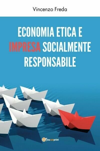 Economia etica e impresa socialmente responsabile di Vincenzo Freda, 2019 …