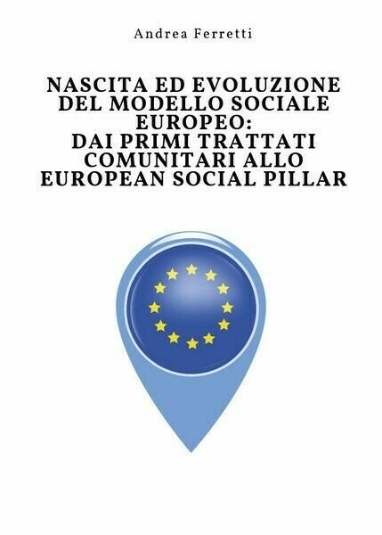 Nascita ed evoluzione del modello sociale europeo: dai primi trattati …