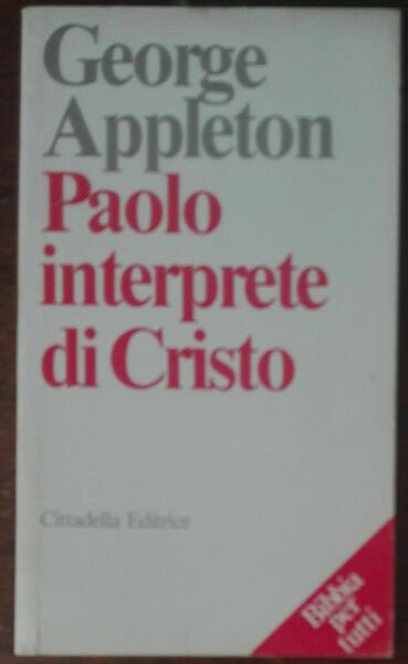 Paolo interprete di Cristo - George Appleton - Cittadella, 1991 …