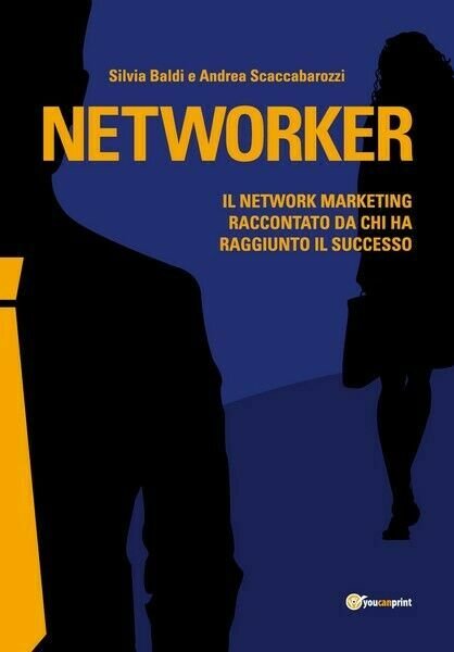 NETWORKER - Il Network Marketing raccontato da chi ha raggiunto …