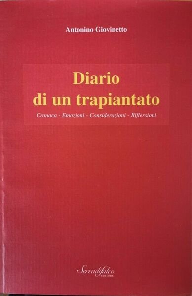Diario di un trapiantato di Antonio Giovinetto, 2007, Serradifalco Edit … | Immagine principale