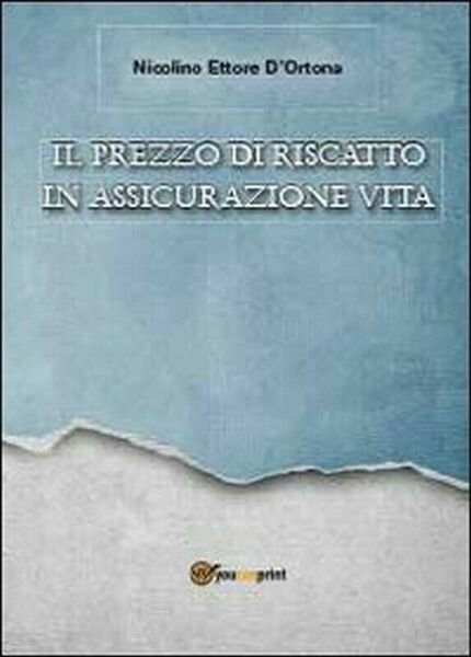 Il prezzo di riscatto in assicurazione vita, di Nicolino Ettore …
