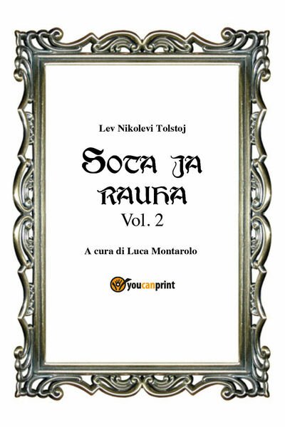 Sota ja rauha II, di Lev Tolstoj, L. Montarolo, 2018, …