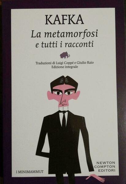 La metamorfosi e tutti i racconti di Kafka, 2019, Newton Compton Editori -D