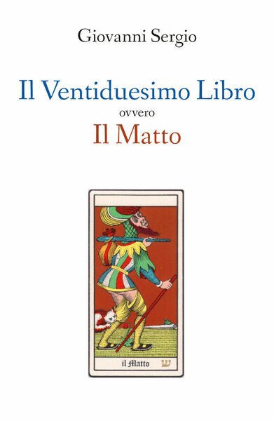 Il Ventiduesimo Libro ovvero Il Matto - di Giovanni Sergio, …