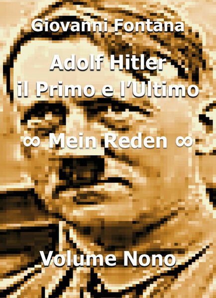 Adolf Hitler. Il primo e l?ultimo - Giovanni Fontana, 2019, …