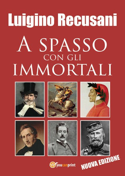 A spasso con gli immortali - Luigino Recusani, 2019, Youcanprint