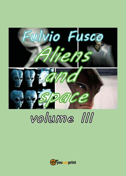 Aliens and Space - Vol. III, di Fulvio Fusco, 2017, …