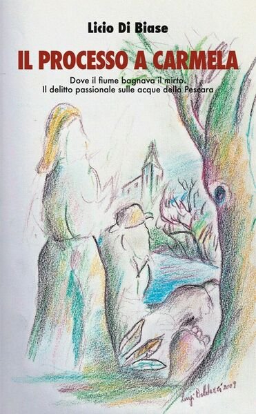 Il processo a Carmela, di Licio Di Biase, 2012, Youcanprint