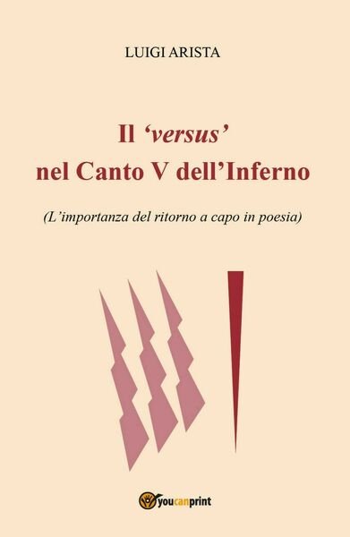 Il ?versus? nel Canto V dell?Inferno, di Luigi Arista, 2018, …