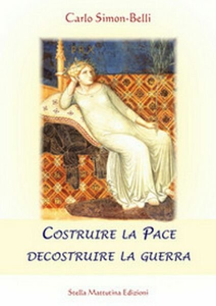 Costruire la pace decostruire la guerra, di Carlo Simon-Belli, 2016