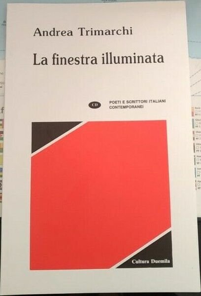 La finestra illuminata (poesia) di Andrea Trimarchi, 1993, Cultura Duemila