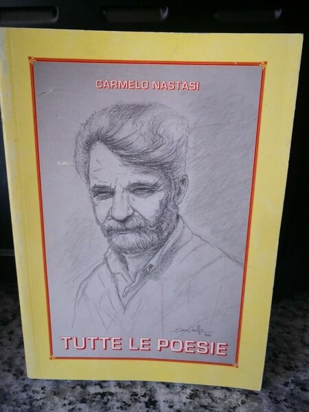 Tutte le poesie di Carmelo Nastasi, 2011, Demo Viagrande Ct -F