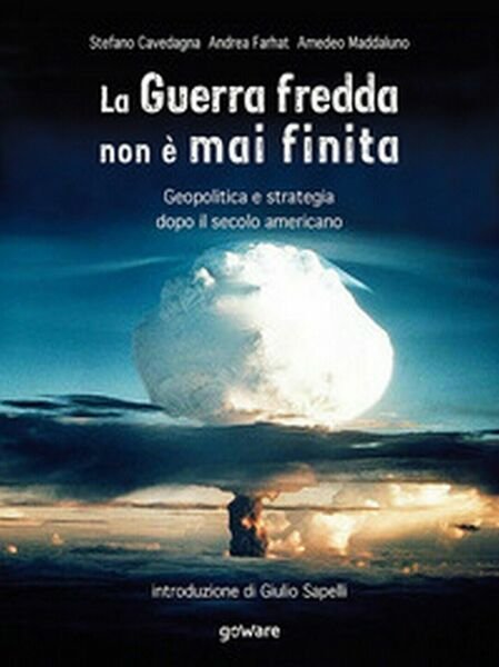 La Guerra fredda non è mai finita. Geopolitica e strategia …