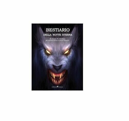 Bestiario della Notte Eterna - Jason Ray Forbus, 2019, Ali Ribelli Edizioni