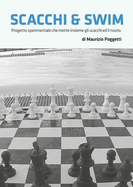 Scacchi & swim - Maurizio Poggetti, 2019, Youcanprint