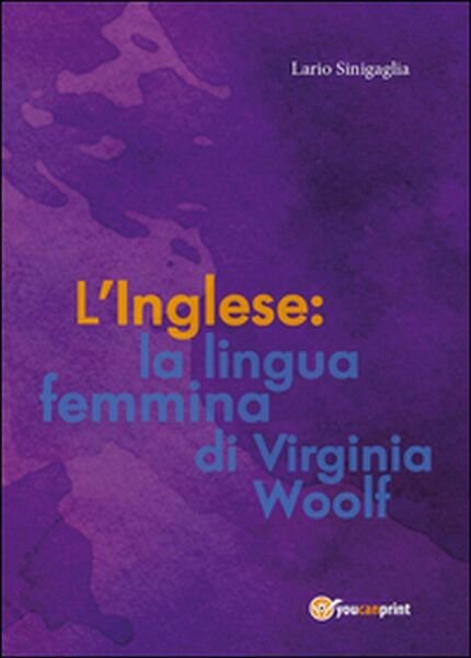 L?inglese: la lingua femmina di Virginia Woolf di Ilario Sinigaglia, 2015