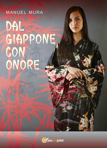 Dal Giappone con onore - Manuel Mura, 2017, Youcanprint