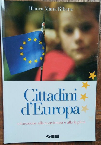 Cittadini d?Europa - Bianca Maria Ribetto - SEI,2008 - R