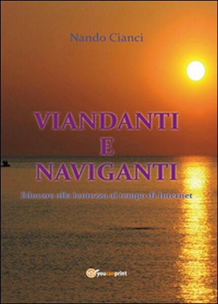 Viandanti e naviganti - Nando Cianci, 2015, Youcanprint