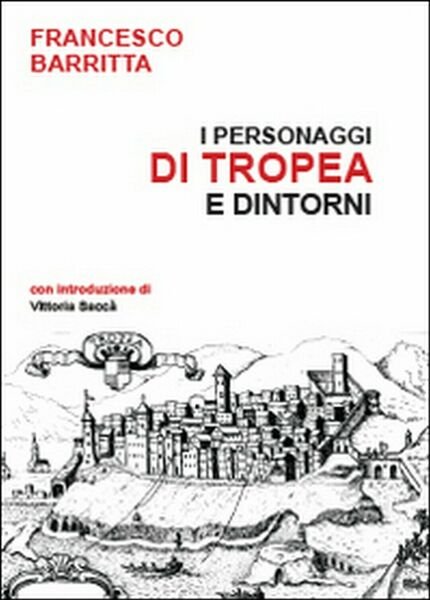 I personaggi di Tropea e dintorni di Francesco Barritta, 2014, …