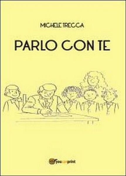 Parlo con te di Michele Trecca, 2013, Youcanprint