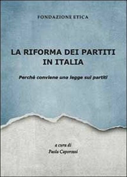 La riforma dei partiti in Italia. Perché conviene una legge …