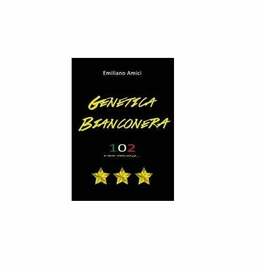 Genetica bianconera - Emiliano Amici, 2014, Youcanprint