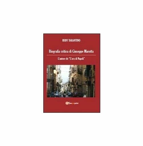 Biografia critica di Giuseppe Marotta - Rudy Tarantino, 2013, Youcanprint