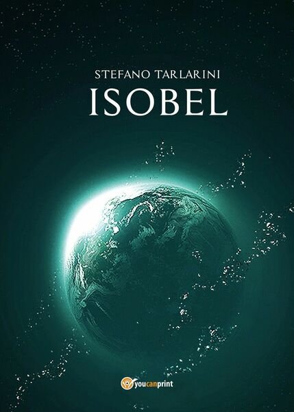 ISOBEL di Stefano Tarlarini, 2020, Youcanprint