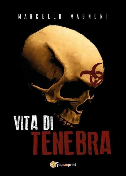 Vita di Tenebra di Marcello Magnoni, 2020, Youcanprint