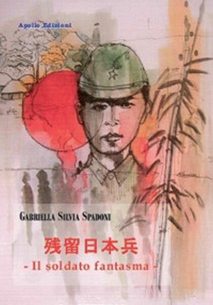 Il soldato fantasma di Gabriella Silvia Spadoni, 2018, Apollo Edizioni
