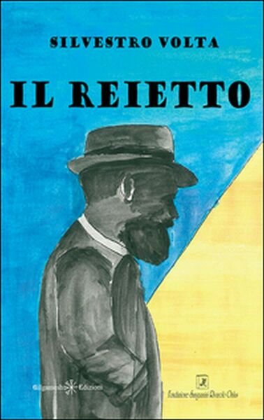 Il reietto di Silvestro Volta, 2016, Gilgamesh Edizioni