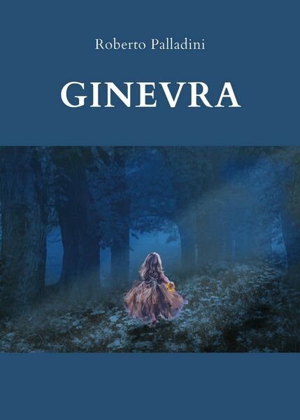 Ginevra di Roberto Palladini, 2020, Youcanprint