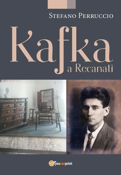 Kafka a Recanati di Stefano Perruccio, 2020, Youcanprint